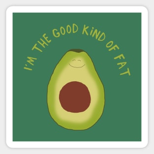 Funny Avocado Design, I'm the Good Kind of Fat Sticker